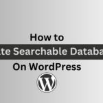 How to Establish a Searchable Database in WordPress