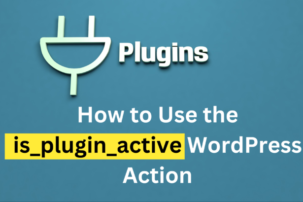 How to Use the is_plugin_active WordPress