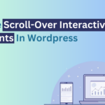 Instructions for Developing Interactive Elements in WordPress that Scroll Over