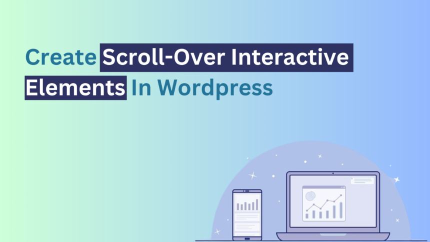 Instructions for Developing Interactive Elements in WordPress that Scroll Over