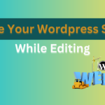 Can I Hide My WordPress Site While Editing?