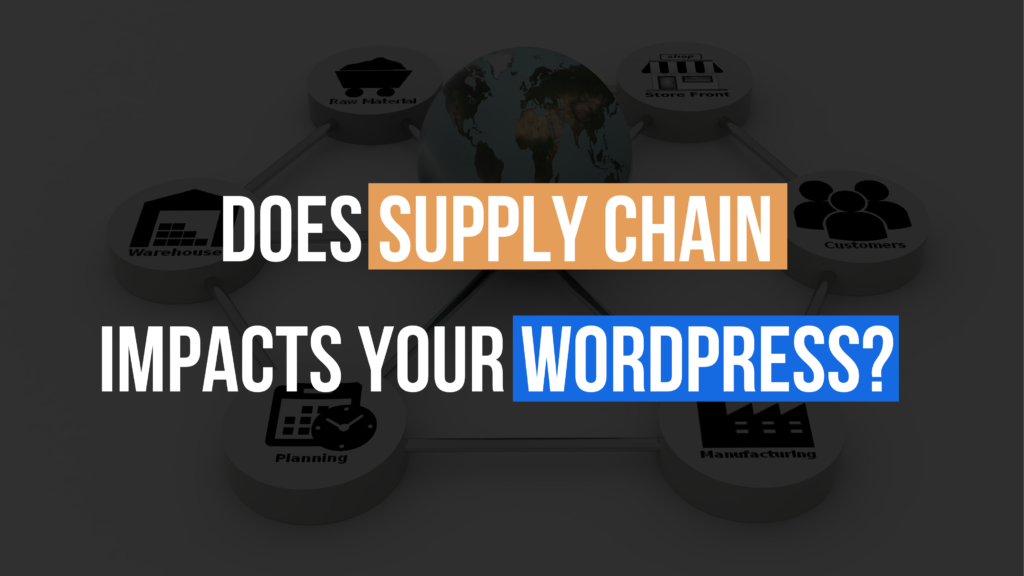 Does Supply Chain Impact Your WordPress Site?